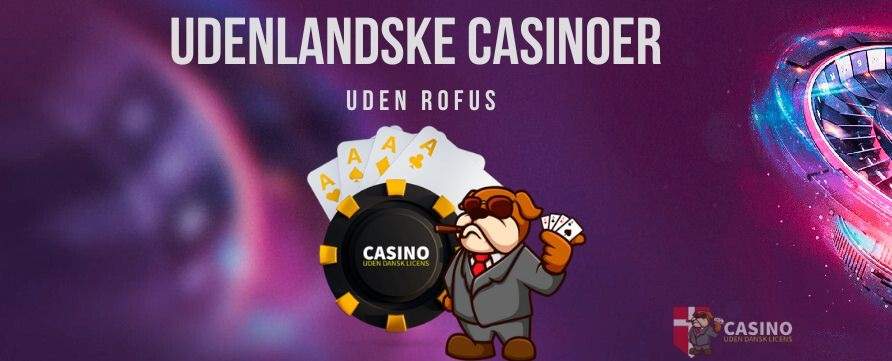 Dansk Casinoer Uden ROFUS - En Guide til Spiloplevelser Dansk Casinoer Uden ROFUS - En Guide til Spiloplevelser